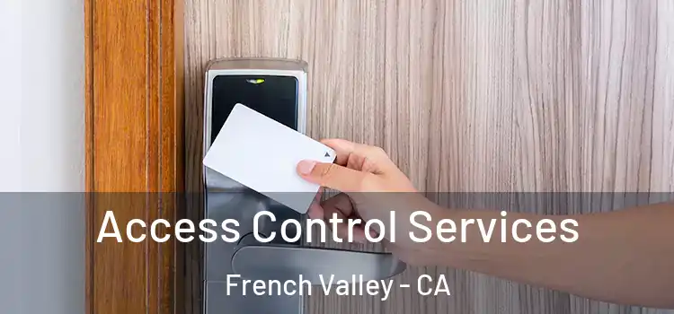 Access Control Services French Valley - CA