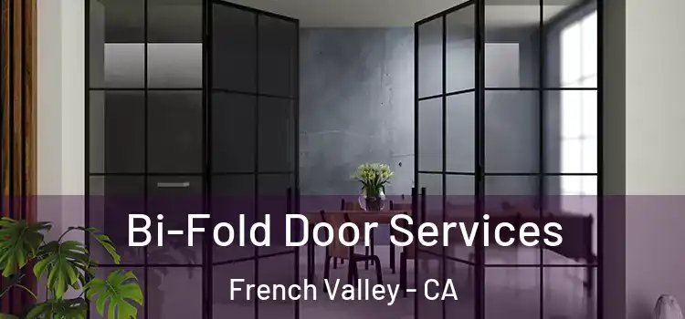 Bi-Fold Door Services French Valley - CA