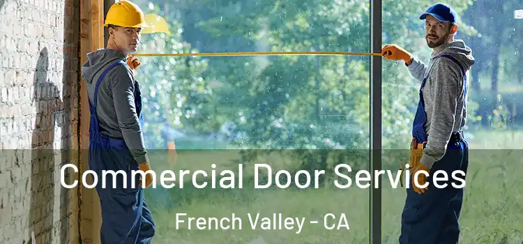 Commercial Door Services French Valley - CA
