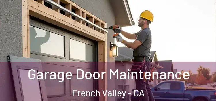 Garage Door Maintenance French Valley - CA