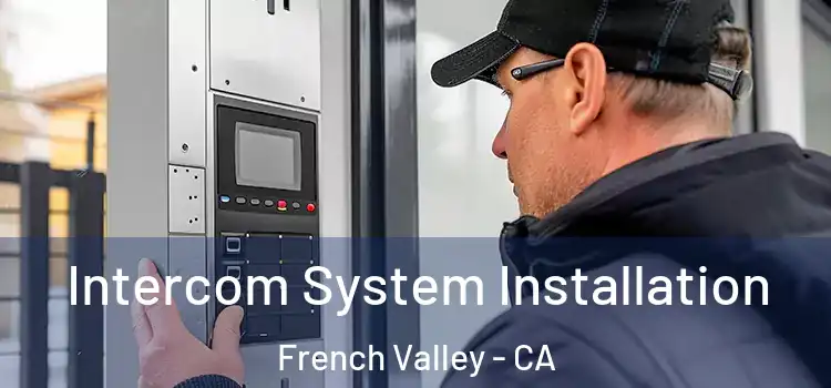  Intercom System Installation French Valley - CA