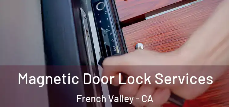 Magnetic Door Lock Services French Valley - CA