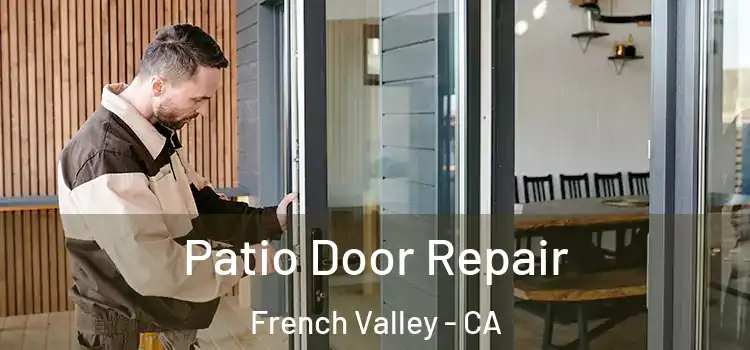 Patio Door Repair French Valley - CA