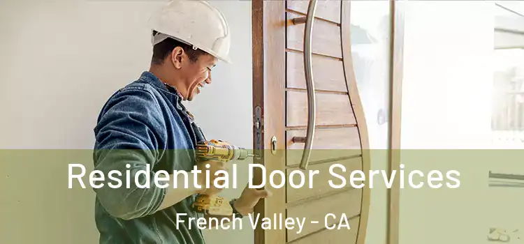 Residential Door Services French Valley - CA